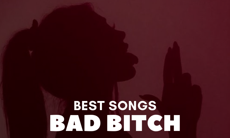 bad bitch songs