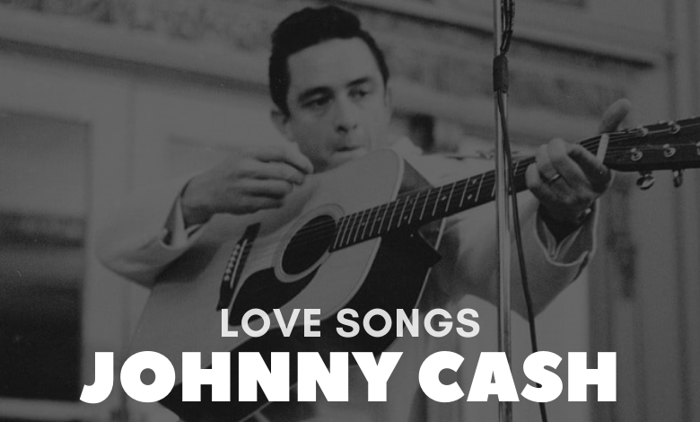 Johnny Cash love songs
