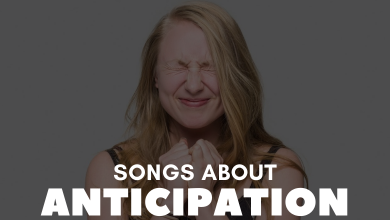 Songs About Anticipation