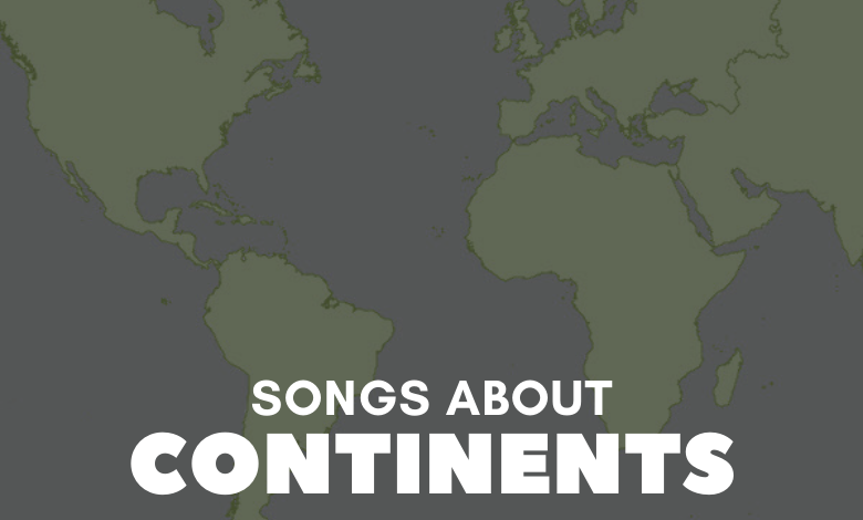 songs about continents