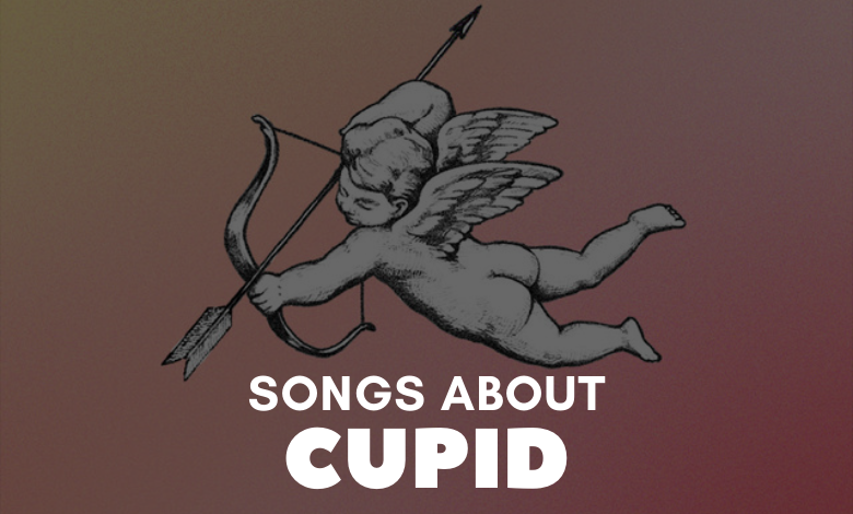 Songs About Cupid