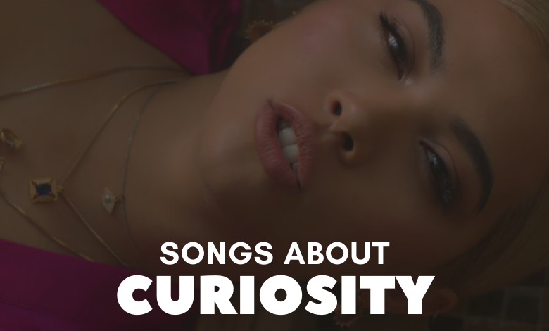 Songs About Curiosity
