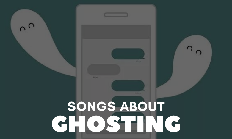 songs about ghosting