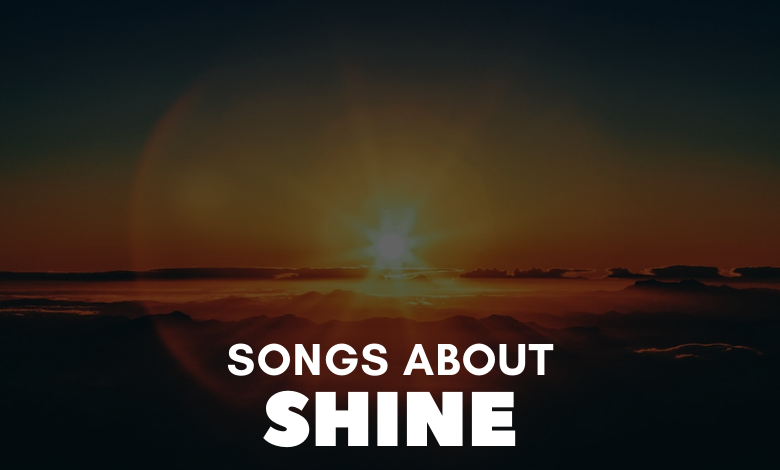 songs about shine