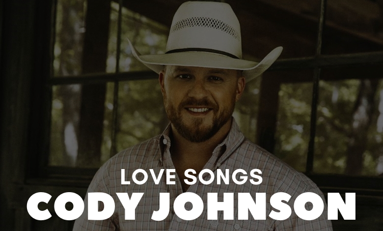 Cody Johnson Love Songs