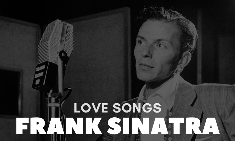 Frank Sinatra Love Songs