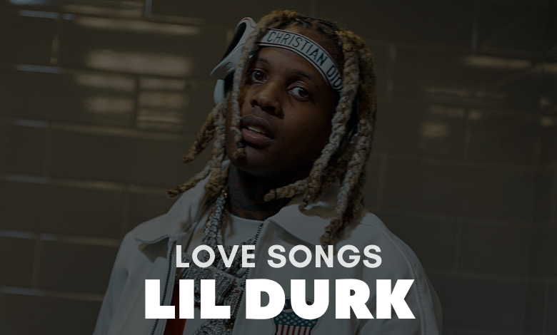 Lil Durk Love Songs