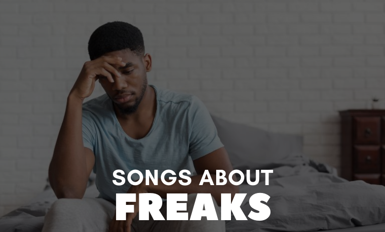 Songs About Freaks