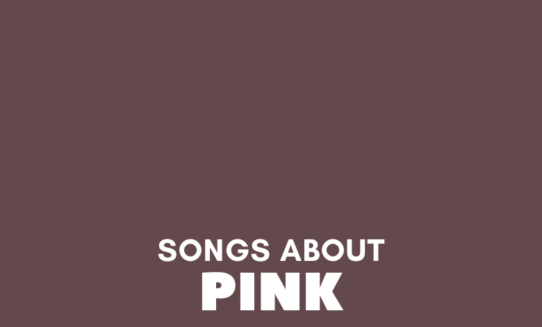 songs about pink