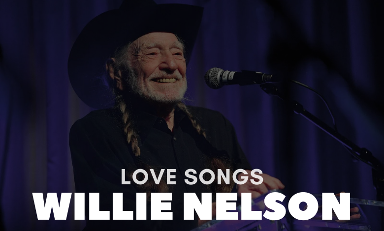 willie nelson love songs