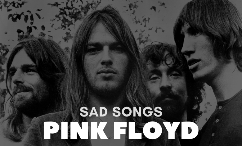 Saddest Pink Floyd Songs