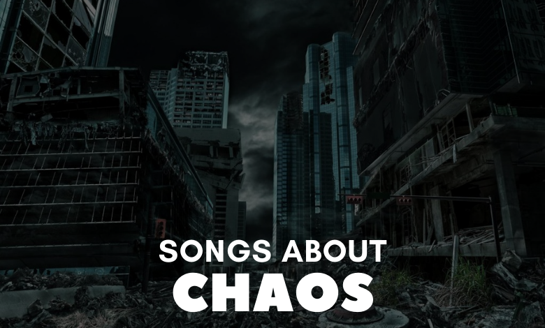 songs about chaos