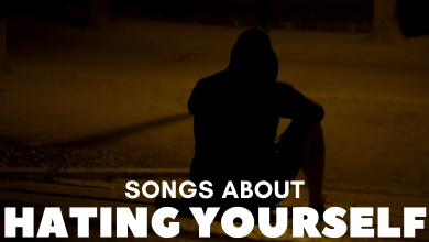 Songs About Hating Yourself