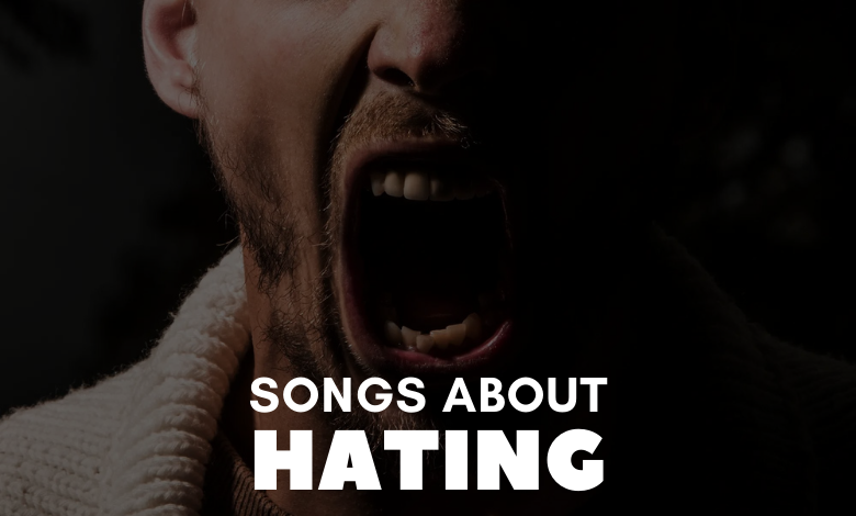 Songs About Hating