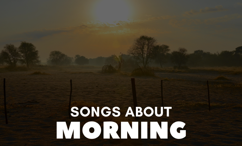 songs about morning