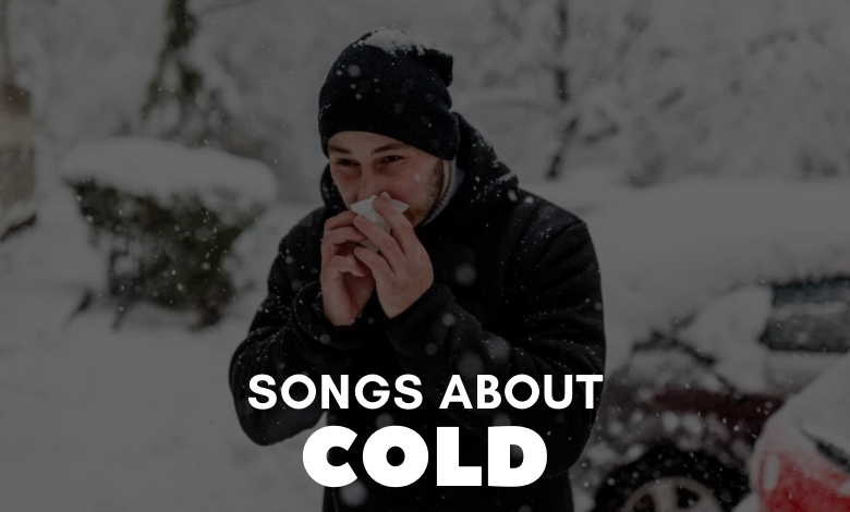 Songs About Cold