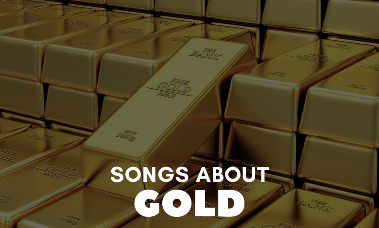 Songs About Gold