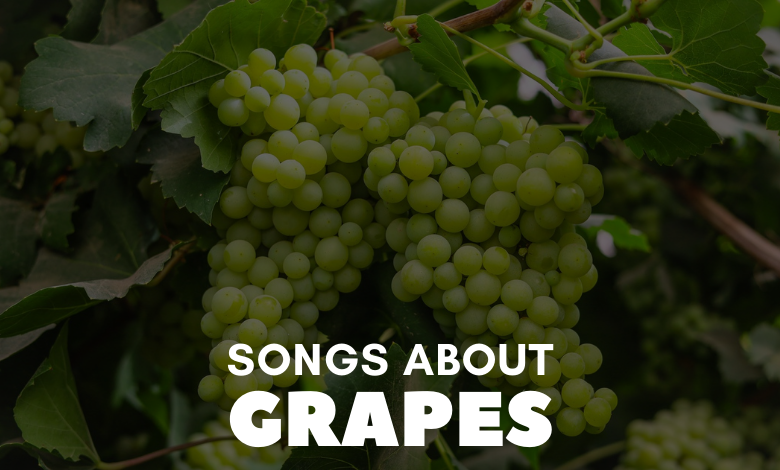 Songs About Grapes