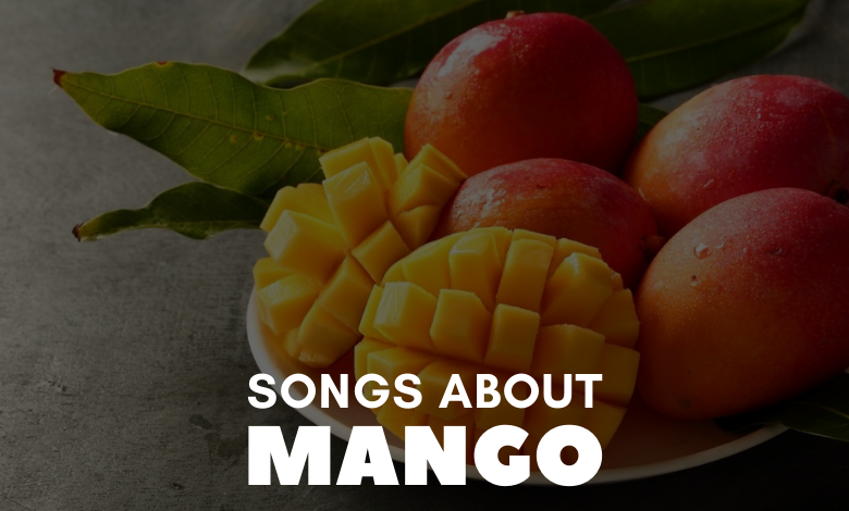 Songs About Mango
