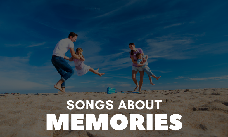 Songs About Memories