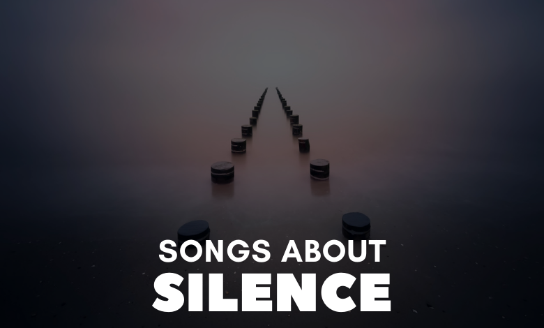 Songs About Silence