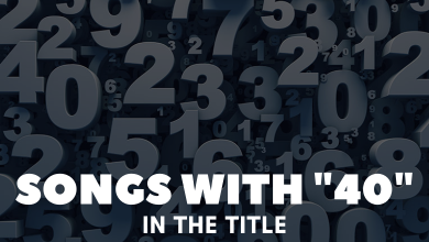 Songs With 40 In The Title