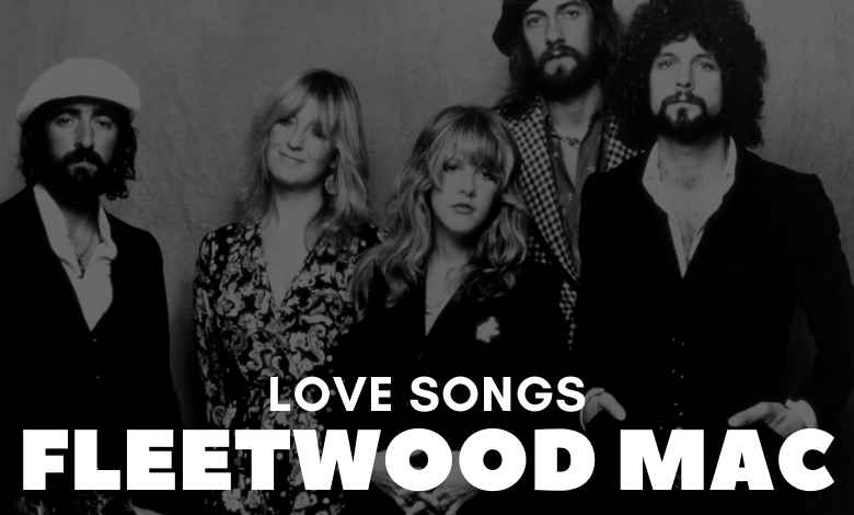 Fleetwood Mac Love Songs