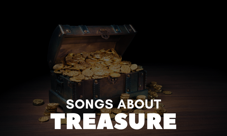 Songs About Treasure
