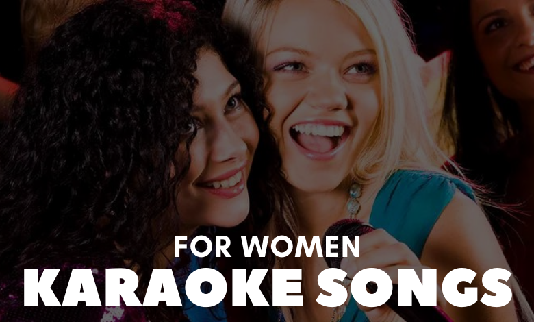 Best Karaoke Songs for Women
