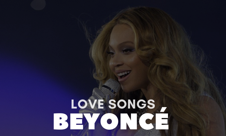 Beyoncé Love Songs