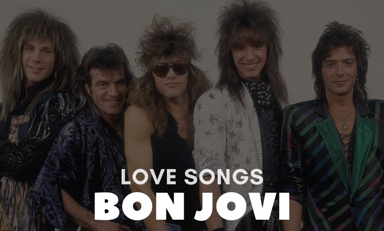 Bon Jovi Love Songs