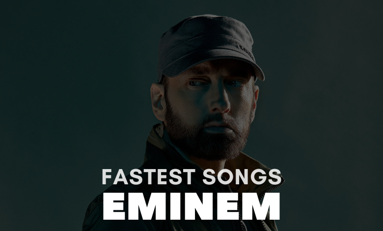 Fastest Eminem Songs