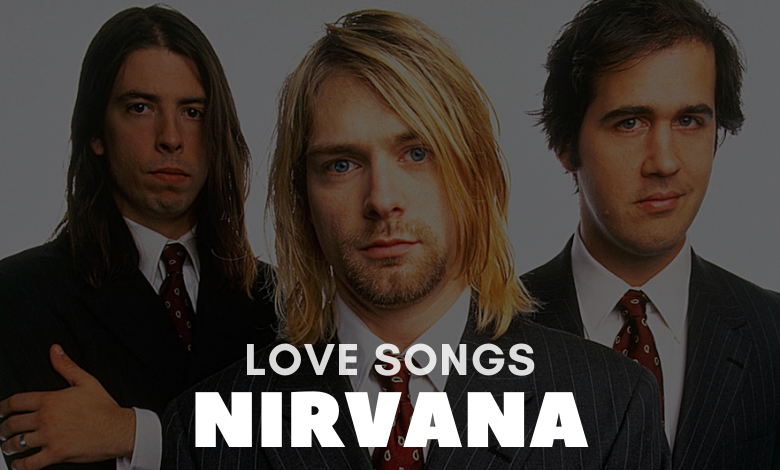 Nirvana Love Songs