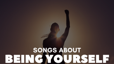 Songs About Being Yourself