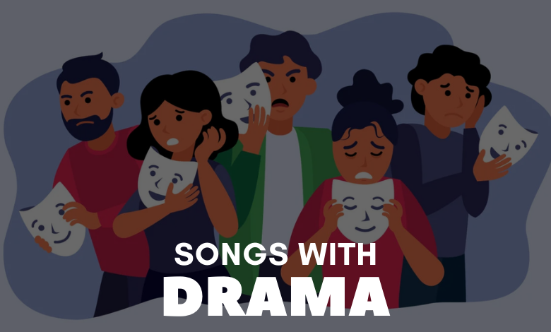 Songs About Drama