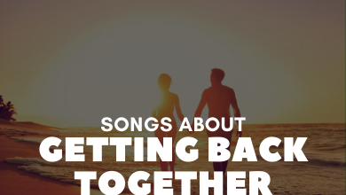 Songs About Getting Back Together