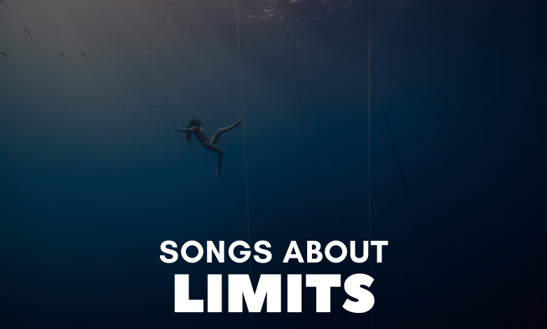 Songs About Limits