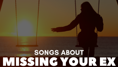Songs About Missing Your Ex