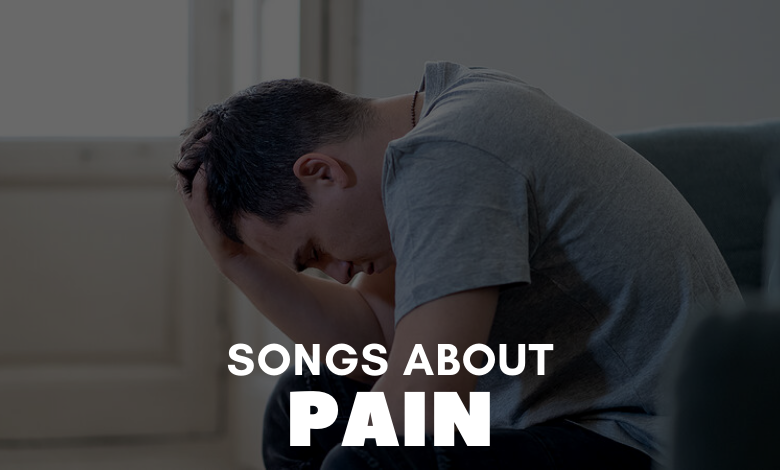 Songs About Pain
