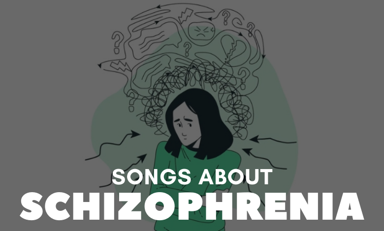 Songs About Schizophrenia