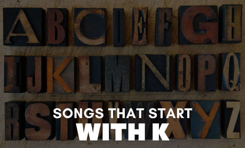 Songs That Start With K