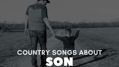 Country Songs About Sons