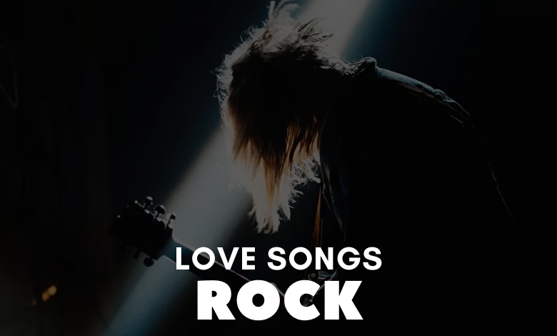 Rock Love Songs