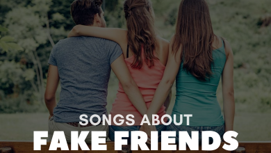 Songs About Fake Friends