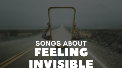 Songs About Feeling Invisible