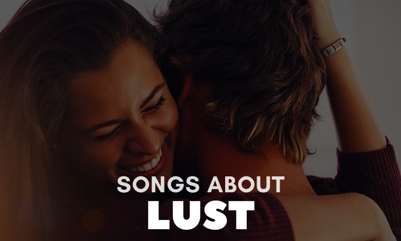 Songs About Lust