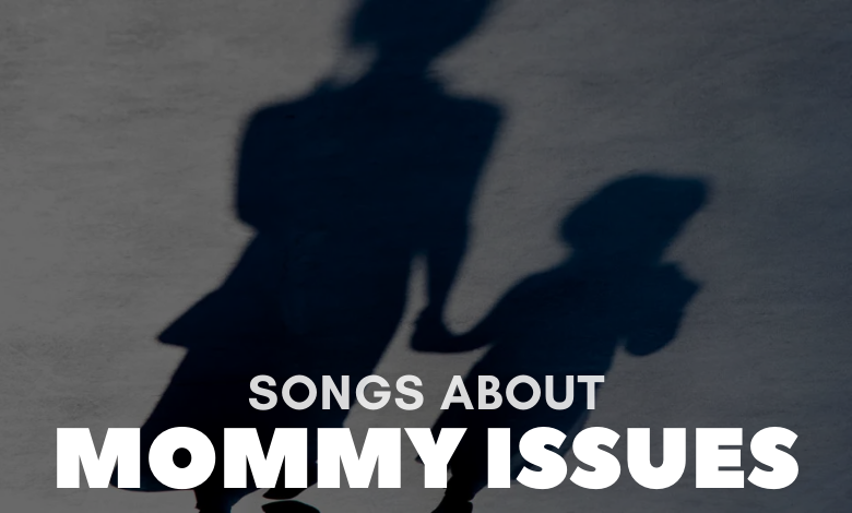 Songs About Mommy Issues
