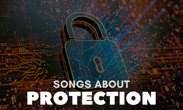 songs about protection