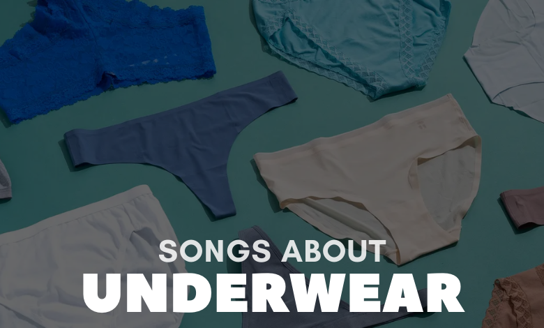 Songs About Underwear