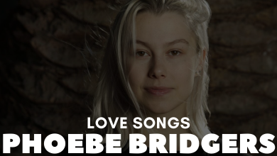 Phoebe Bridgers Love Songs